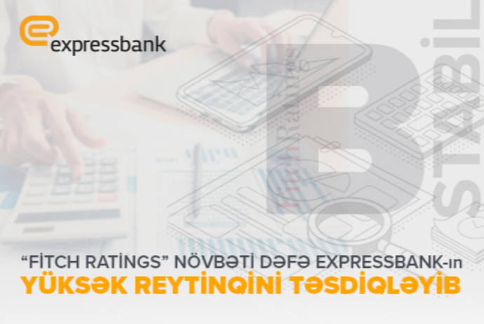 “Fitch Ratings” növbəti dəfə "Expressbank"ın - Yüksək Reytinqini Təsdiqləyib | FED.az