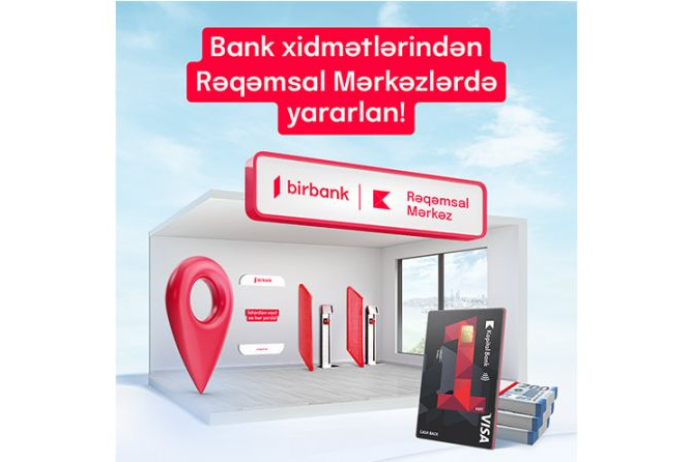 Birbank Rəqəmsal Mərkəzlərində bank xidmətlərini daha tez və rahat - Həyata Keçirmək Olar | FED.az