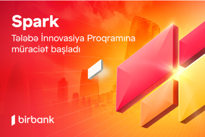 İdeyanı Birbank-ın “Spark Tələbə İnnovasiya proqramı” ilə gerçəkləşdir | FED.az