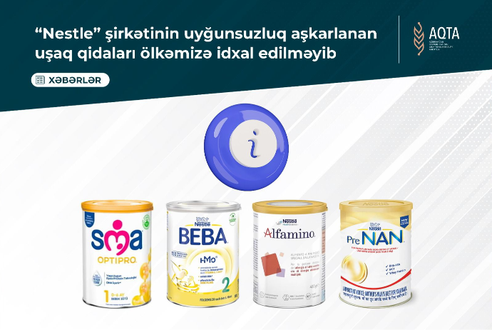 "Nestle"nin Azərbaycana gətirilən uşaq qidalarının - YOXLANILMASINA BAŞLANDI | FED.az