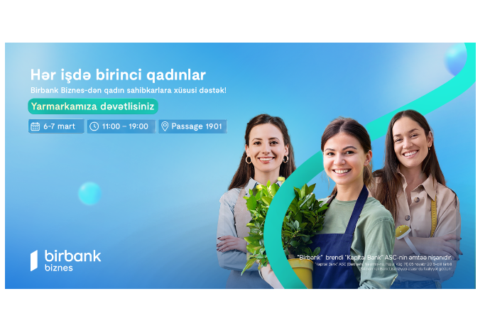 Birbank Biznes-dən Beynəlxalq Qadınlar Gününə özəl - “Hər İşdə Birinci Qadınlar” yarmarkası  | FED.az