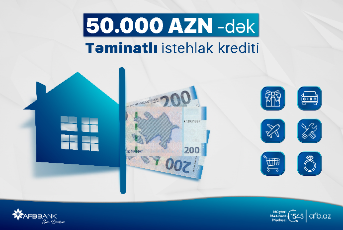 Yaxşı həyat üçün “AFB Bank”da yeni məhsul  - “Təminatlı İstehlak krediti”nə Start Verildi | FED.az