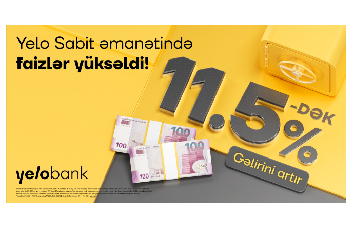 Yelo Sabit əmanət ilə illik - 11.5%-DƏK YÜKSƏK GƏLİR ! | FED.az