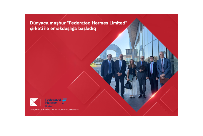 Kapital Bank начал сотрудничество с всемирно известной компанией «Federated Hermes Limited» | FED.az