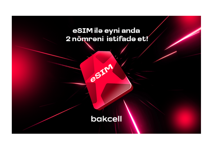 Используйте два номера одновременно с Bakcell eSIM | FED.az