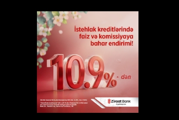 Ziraat Bank Azərbaycan istehlak kreditlərində bahar kampaniyasını - TƏQDİM EDİR