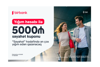 Birbank-ın “Səyahət marafonu” kampaniyası ilə dünyanı - KƏŞF EDİN