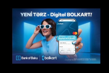 Ditigal Bolkart və yeni tərzi qarşılayın - Bank of Baku-dan ikiqat yenilik!
