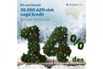 "AccessBank"dan illik 14%-lə - NAĞD KREDİT!