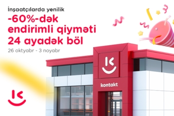 “Kontakt”ın “İnşaatçılar” mağazası tam yeni formatda –  AÇILIŞA ÖZƏL 60%-DƏK ENDİRİMLƏR