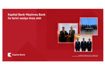 Kapital Bank подписал историческое соглашение с Mashreq Bank