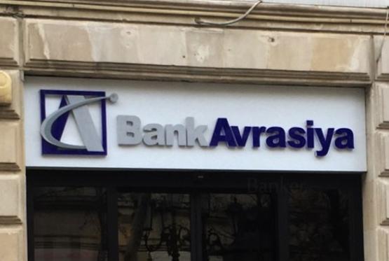 “Bank Avrasiya”nın vəziyyəti - MƏLUM OLDU
