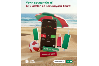 PAŞA Kapital-dan yayın qaynar fürsəti: CFD alətləri üzrə komissiyasız ticarət