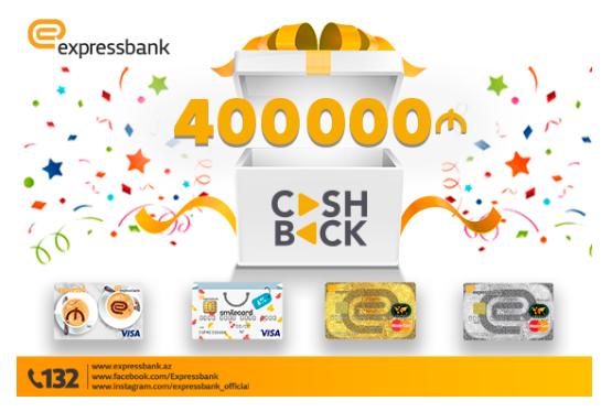 Expressbank müştərilərinə 400.000 AZN cashback qaytarıb