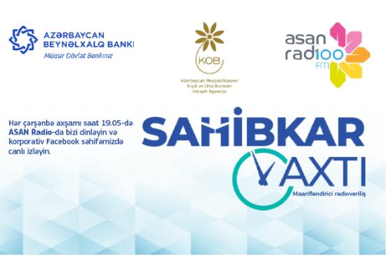 Azərbaycan Beynəlxalq Bankı, KOBİA və ASAN radionun “Sahibkar vaxtı” başlanır