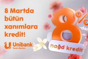 Unibankdan xanımlara xüsusi kampaniya: KREDİT 8 %-Ə ENDİRİLDİ