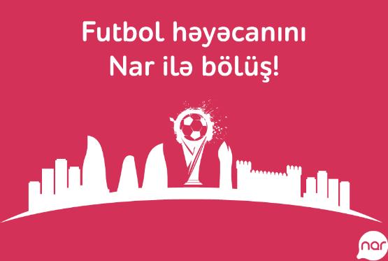 “Nar”-dan futbol həvəskarları üçün - SUPER MÜSABİQƏ