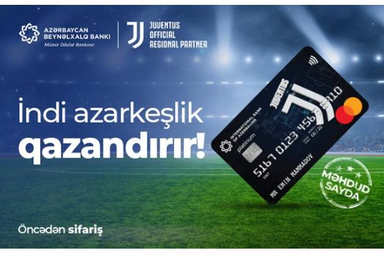 Beynəlxalq Bankdan futbola aid yeni məhsul: “Yuventus” kartı!