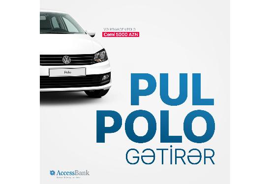 Pulunuzu AccessBank-a gətirin - POLO APARIN!