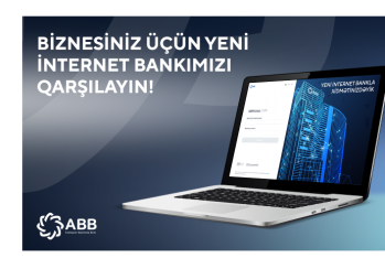 ABB bizneslər üçün tam yeni İnternet Bank xidmətini - TƏQDİM ETDİ!