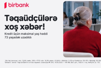 Birbank-dan yenilik: 73 yaşadək təqaüdçülər kredit əldə edə biləcəklər