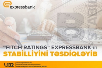 “Fitch Ratings” "Expressbank"ın stabilliyini bir daha - TƏSDİQLƏYİB