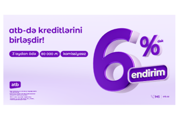 Azər Türk Bank istehlak kreditləri kampaniyasının müddətini daha - SƏRFƏLİ ŞƏRTLƏRLƏ UZATDI