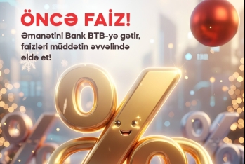 Bank “BTB” ASC “Öncə faiz!” əmanət kampaniyasına - START VERİR!
