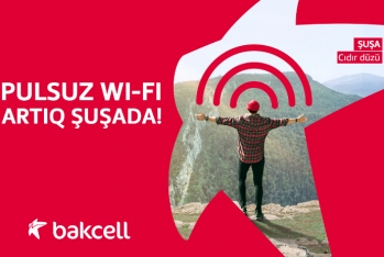 “Bakcell”dən Şuşada - PULSUZ Wi-Fi