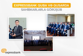 Expressbank regionlarda sahibkarlarla görüşməyə - DAVAM EDİR