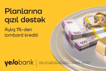 Yelo Bank-dan sərfəli fürsət: Qızıl təminatlı kreditlər aylıq cəmi 1%-dən!