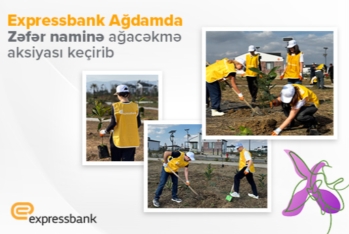 Expressbank Ağdamda “Zəfər naminə” - AĞACƏKMƏ AKSİYASI KEÇİRİB