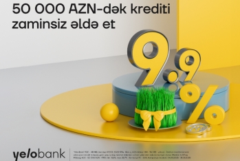 Yelo Bank-ın bahar fürsəti davam edir - İLLİK CƏMİ 9.9% İLƏ KREDİT 