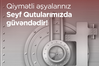 Ziraat Bank Azərbaycan “Seyf qutuları” xidmətinin - ƏHATƏ DAİRƏSİNİ GENİŞLƏNDİRİR