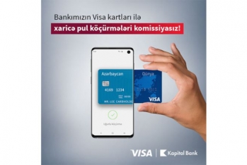 "Kapital Bank"la Visa kartlarına komissiyasız köçürmələr etmək - Mümkün Oldu