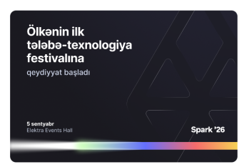 Bir Azərbaycanın ilk tələbə-texnologiya festivalı – Spark ’26- ya qeydiyyatı açıq elan edir