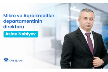 Aslan Nəbiyev/AFB Bank: “Məqsədimiz sahibkarın inkişaf yolunda strateji tərəfdaşına çevrilməkdir” - MÜSAHİBƏ