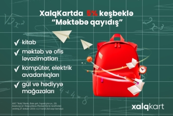 XalqKartda 5% keşbek/bonusla - “MƏKTƏBƏ QAYIDIŞ” 