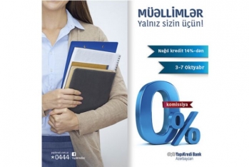 “Yapı Kredi Bank Azərbaycan” QSC müəllimlərə nağd pul kreditini  0% komissiya ilə - TƏKLİF EDİR!