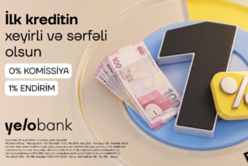 İlk dəfə kredit alan müştərilər üçün Yelo Bank-dan komissiyasız və endirimli - TƏKLİF!