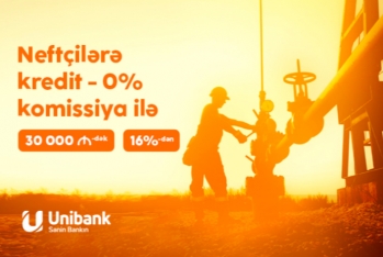 Unibank neft-qaz sənayesi işçiləri üçün krediti - 0% KOMİSSİYALI ETDİ