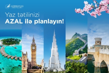 Yazı səyahətlə qarşılayın: AZAL-dan bayram tətili üçün seçimlər