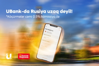 "Unibank"ın mobil əlavəsi ilə Rusiyaya pul köçürmək - İkiqat Sərfəli Olub