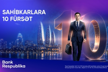 Bank Respublika “Sahibkarlara 10 fürsət” kampaniyasına - START VERİB