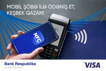 "Bank Respublika" və VISA “NFC ilə ödə, keşbek qazan” kampaniyasını - ELAN EDİR
