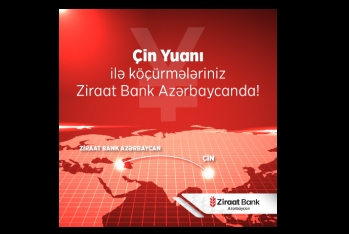 Ziraat Bank Azərbaycan Çinə birbaşa köçürmə imkanını təqdim etdi!