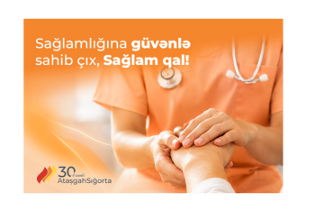 “Atəşgah” Sığorta Könüllü Tibbi Sığorta üzrə yeni məhsullarını - TƏQDİM EDİR