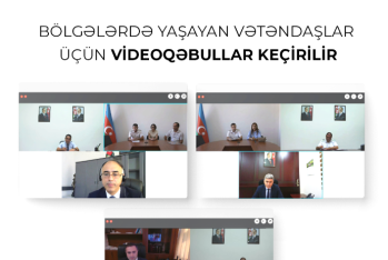 Bölgələrdə yaşayan vətəndaşlar üçün videoqəbullar keçirilir