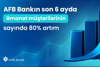AFB Bankın son 6 ayda əmanət müştərilərinin sayında - 80% ARTIM!
