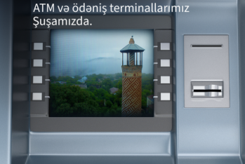 "Kapital Bank" Şuşada ilk bankomatını və ödəniş terminalını - Quraşdırdı